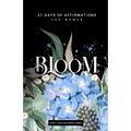Bloom: 21 Days of Affirmations for Women