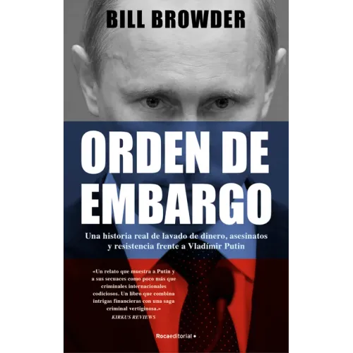Orden de Embargo: Una Historia Real de Lavado de Dinero, Asesinatos Y Resistencia Frente a Vladimir Putín / Freezing Order: A True Story of Money Laun