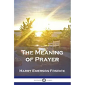 The Meaning of Prayer