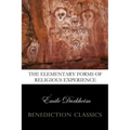 The Elementary Forms of the Religious Life (Unabridged)