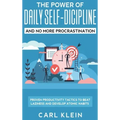 The Power Of Daily Self -Discipline And No More Procrastination 2 in 1 Book: Proven Productivity Tactics To Beat Laziness And Develop Atomic Habits
