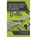 Copyright Policies and Workflows in Libraries: A Concise Handbook
