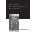 A Nurse's Story: Medical Missionary in Korea and Siberia, 1915-1920