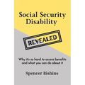 Social Security Disability Revealed: Why it's so hard to access benefits and what you can do about it