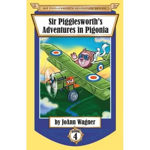 Sir Pigglesworth's Adventures in Pigonia: The Story of Sir Pigglesworth as a Young Piglet, with Pirate Battles! (Toddler-Level Violence) [Illustrated