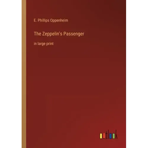 The Zeppelin's Passenger: in large print