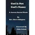 God Is Not God'S Name: A Journey Beyond Words