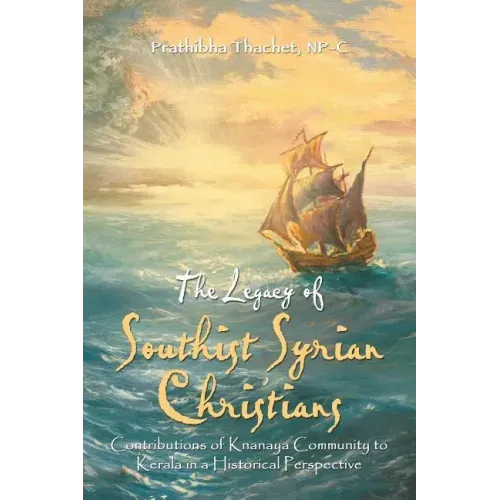 The Legacy of Southist Syrian Christians: Contributions of Knanaya Community to Kerala in a Historical Perspective
