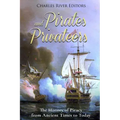 Pirates and Privateers: The History of Piracy from Ancient Times to Today