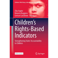 Children's Rights-Based Indicators: Strengthening States' Accountability to Children