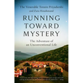 Running Toward Mystery: The Adventure of an Unconventional Life