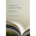 A History of the Jews of Arabia: From Ancient Times to Their Eclipse Under Islam