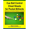 Cue Ball Control Cheat Sheets for Pocket Billiards: Shortcuts to Perfect Position & Shape