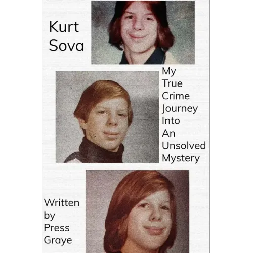 Kurt Sova: My True Crime Journey Into An Unsolved Mystery