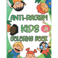 Anti-Racism Kids Coloring Book: Antiracism Kids Coloring Book, Anti Racist Childrens Books, Antiracist Coloring Book