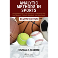 Analytic Methods in Sports: Using Mathematics and Statistics to Understand Data from Baseball, Football, Basketball, and Other Sports