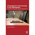 Investigative Interviewing in the Workplace: Culture, Deviance, and Investigations