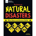 The Science of Natural Disasters: When Nature and Humans Collide