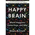 Happy Brain: Where Happiness Comes From, and Why