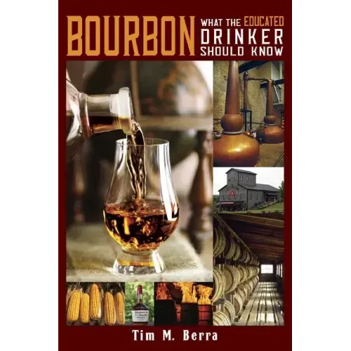 Bourbon What an Educated Drinker Should Know