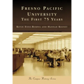 Fresno Pacific University: The First 75 Years