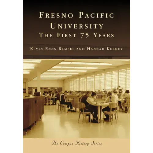 Fresno Pacific University: The First 75 Years