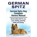 German Spitz. German Spitz Dog Complete Owners Manual. German Spitz book for care, costs, feeding, grooming, health and training.