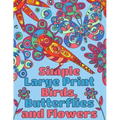 Simple Large Print Birds, Butterflies, and Flowers: Coloring Book for Adults