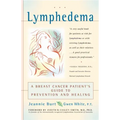 Lymphedema: A Breast Cancer Patient's Guide to Prevention and Healing