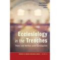 Ecclesiology in the Trenches: Theory and Method Under Construction