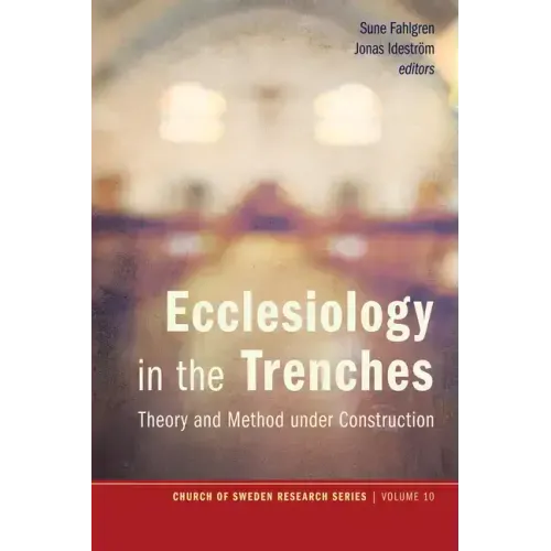 Ecclesiology in the Trenches: Theory and Method Under Construction