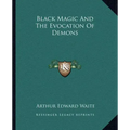 Black Magic and the Evocation of Demons