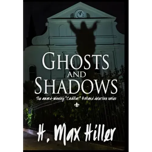 Ghosts and Shadows: Cadillac Holland Mysteries 4