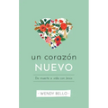 Un Corazón Nuevo: de Muerte a Vida Con Jesús