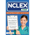 NCLEX: Respiratory System: The NCLEX Trainer: Content Review, 100+ Specific Practice Questions & Rationales, and Strategies for Test Success