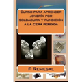 Curso para aprender joyeria por soldadura y fundicion a la Cera perdida