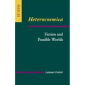 Heterocosmica: Fiction and Possible Worlds