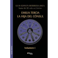 Emilia Tercia, La Hija del Consul. Volumen I