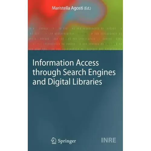 Information Access Through Search Engines and Digital Libraries