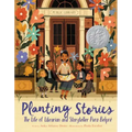 Planting Stories: The Life of Librarian and Storyteller Pura Belpré