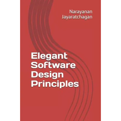 Elegant Software Design Principles