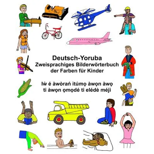 Deutsch-Yoruba Zweisprachiges Bilderwörterbuch der Farben für Kinder