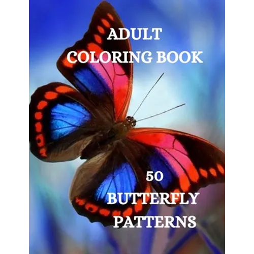 Butterflies Coloring Book: Beautiful Butterflies Coloring Book, Relaxing Coloring Book for Grown-Ups