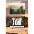The Trials Of Job: Lessons About How To Face God-Ordained Adversities