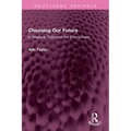 Choosing Our Future: A Practical Politics of the Environment