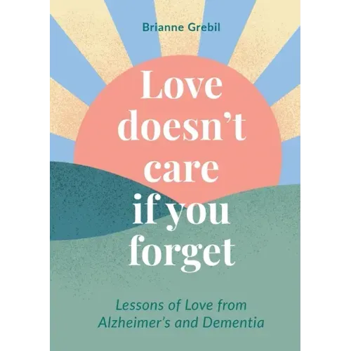 Love Doesn't Care If You Forget