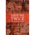 Save me Twice: Based on a True Story