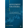 Investment Strategies: A Practical Approach to Enhancing Investor Returns