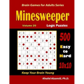 Minesweeper Logic Puzzles: 500 Easy to Hard (10x10): : Keep Your Brain Young