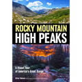Rocky Mountain High Peaks: A Visual Tour of America's Great Range